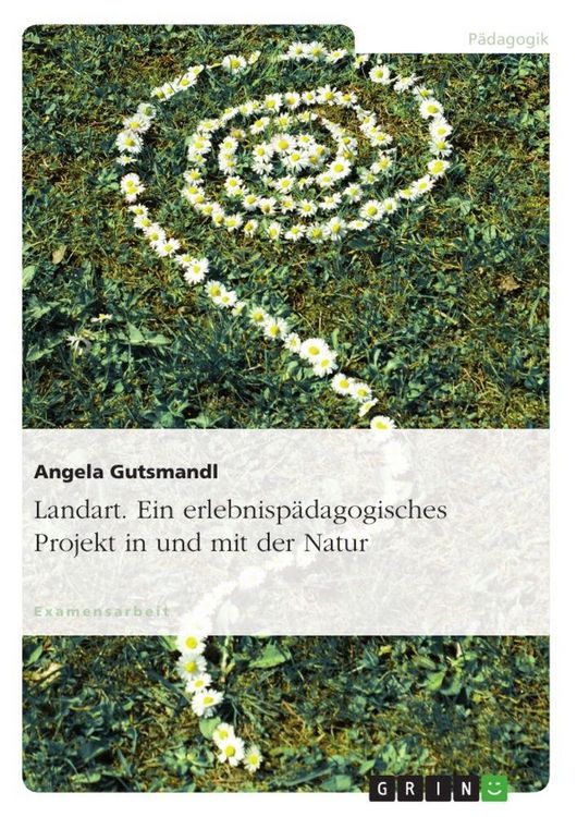 Produktbild: Landart. Ein erlebnisp&auml;dagogisches Projekt in und mit der Natur
