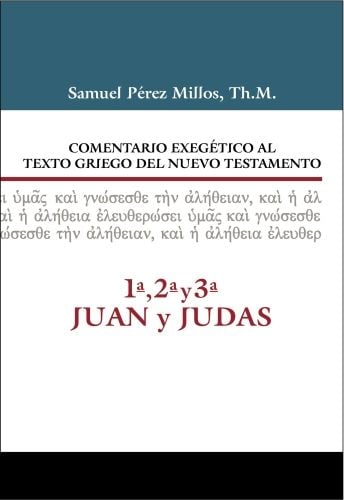 Produktbild: Comentario Exeg&eacute;tico Al Texto Griego del Nuevo Testamento, 1a, 2a, 3a Juan Y Judas