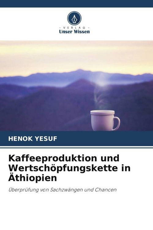 Produktbild: Kaffeeproduktion und Wertsch&ouml;pfungskette in &Auml;thiopien