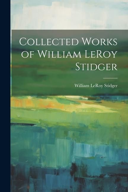 Produktbild: Collected Works of William LeRoy Stidger