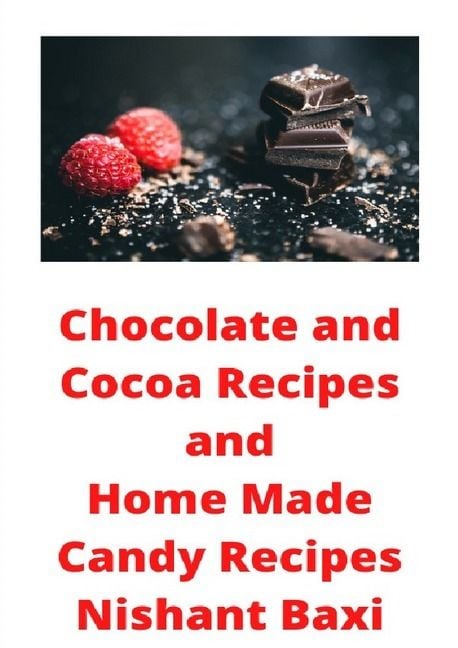 Produktbild: Chocolate and Cocoa Recipes and Home Made Candy Recipes