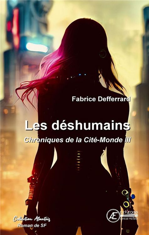 Produktbild: Chroniques de la Cite-Monde Tome 3 ; les Deshumains
