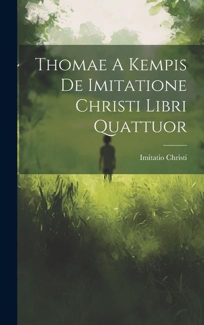 Produktbild: Thomae A Kempis De Imitatione Christi Libri Quattuor