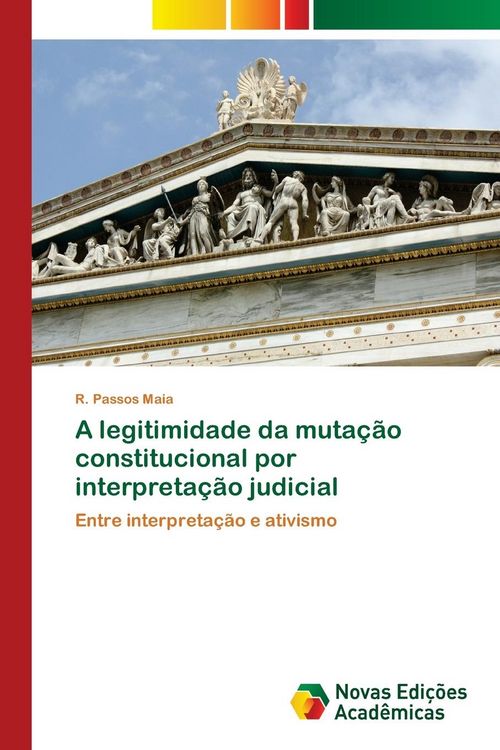 Produktbild: A legitimidade da muta&ccedil;&atilde;o constitucional por interpreta&ccedil;&atilde;o judicial