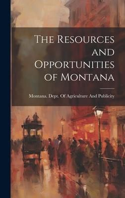 Produktbild: The Resources and Opportunities of Montana