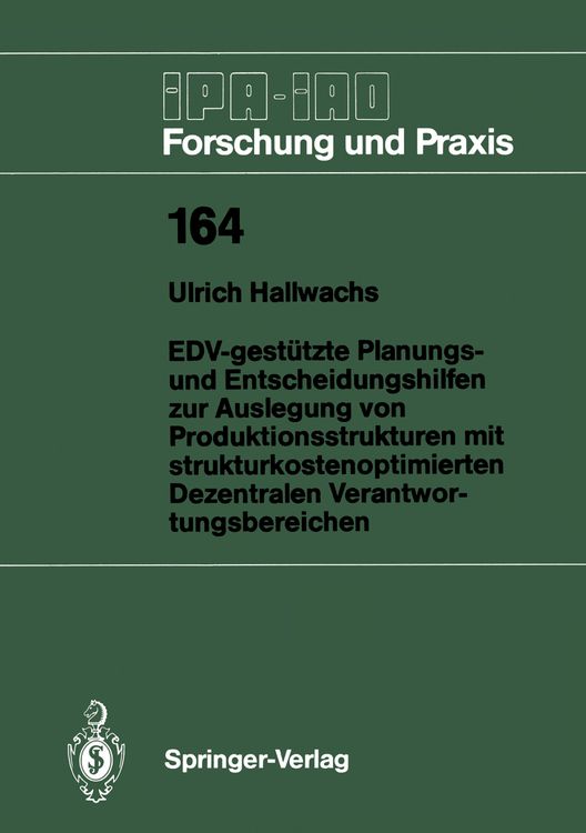 Produktbild: EDV-gest&uuml;tzte Planungs- und Entscheidungshilfen zur Auslegung von Produktionsstrukturen mit strukturkostenoptimierten Dezentralen Verantwortungsbereic