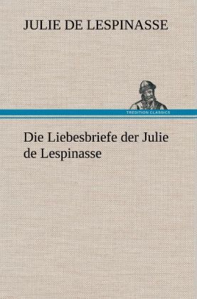 Produktbild: Die Liebesbriefe der Julie de Lespinasse
