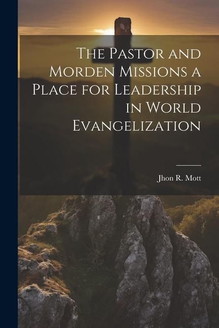 Produktbild: The Pastor and Morden Missions a Place for Leadership in World Evangelization