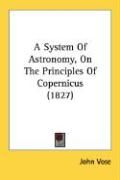 Produktbild: A System of Astronomy, on the Principles of Copernicus (1827)
