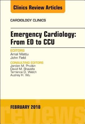Produktbild: Emergency Cardiology: From Ed to Ccu, an Issue of Cardiology Clinics