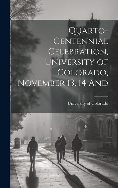 Produktbild: Quarto-Centennial Celebration, University of Colorado, November 13, 14 And