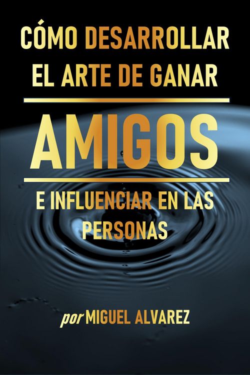 Produktbild: C&oacute;mo Desarrollar el Arte de Ganar Amigos e Influenciar en las Personas