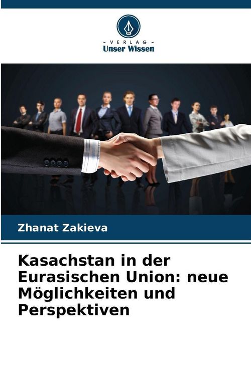 Produktbild: Kasachstan in der Eurasischen Union: neue M&ouml;glichkeiten und Perspektiven
