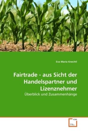 Produktbild: Knechtl, E: Fairtrade - aus Sicht der Handelspartner und Liz