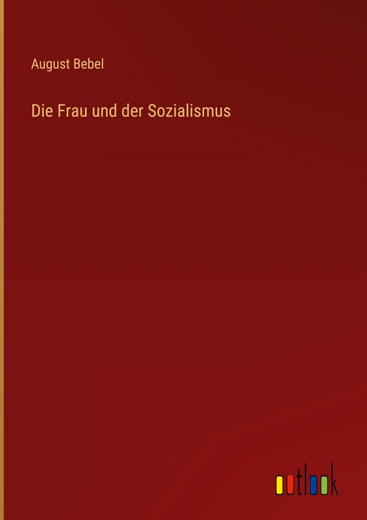 Produktbild: Die Frau und der Sozialismus
