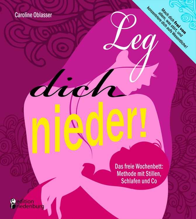 Produktbild: Leg dich nieder! Das freie Wochenbett: Methode mit Stillen, Schlafen und Co