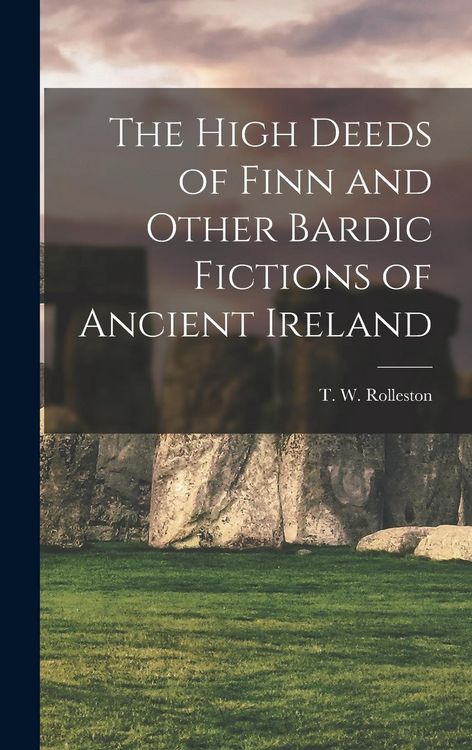 Produktbild: The High Deeds of Finn and Other Bardic Fictions of Ancient Ireland