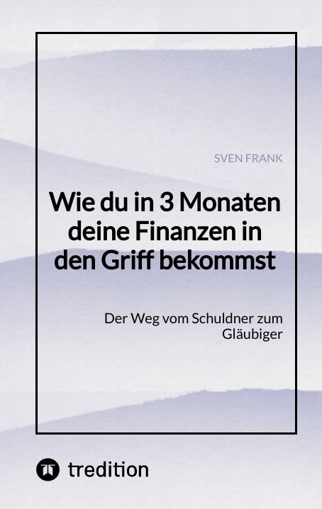 Produktbild: Wie du in 3 Monaten deine Finanzen in den Griff bekommst