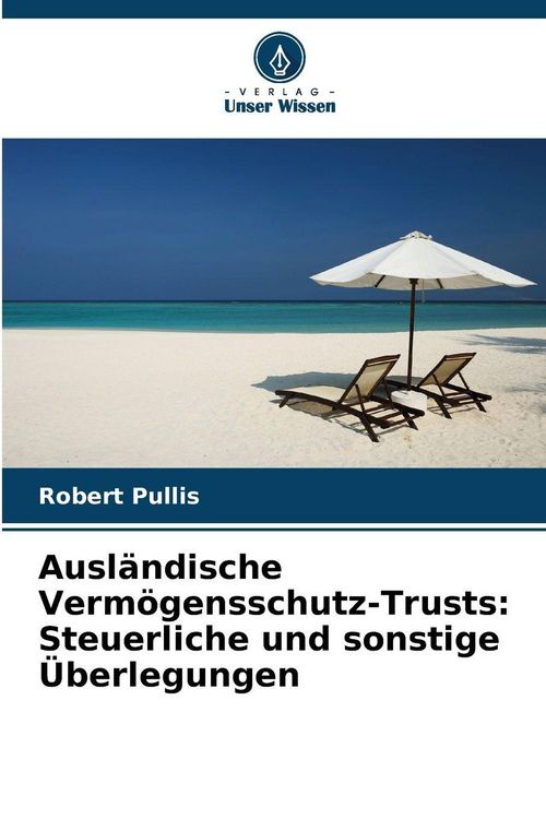 Produktbild: Ausl&auml;ndische Verm&ouml;gensschutz-Trusts: Steuerliche und sonstige &Uuml;berlegungen