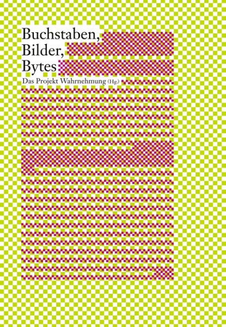 Produktbild: Das Projekt Wahrnehmung: Buchstaben, Bilder, Bytes