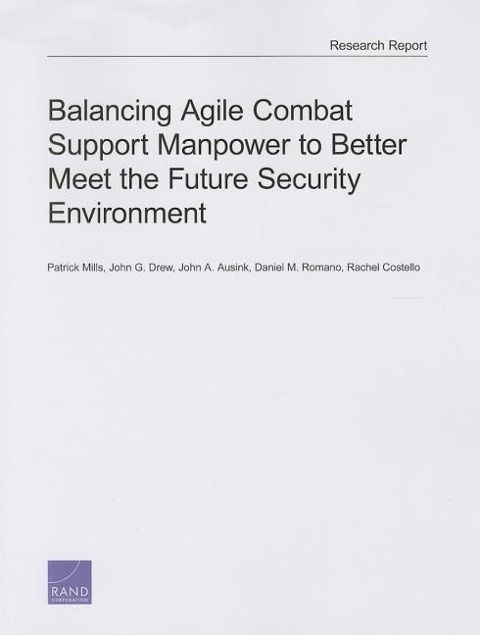 Produktbild: Balancing Agile Combat Support Manpower to Better Meet the Future Security Environment