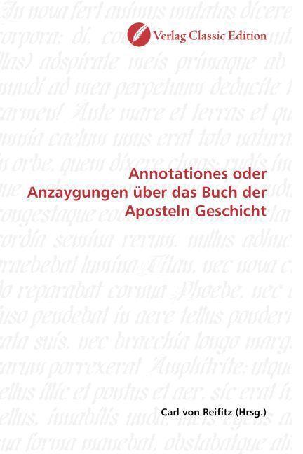Produktbild: Annotationes oder Anzaygungen &uuml;ber das Buch der Aposteln Geschicht