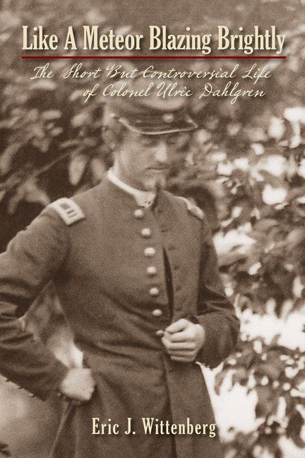 Produktbild: Like a Meteor Blazing Brightly: The Short But Controversial Life of Colonel Ulric Dahlgren
