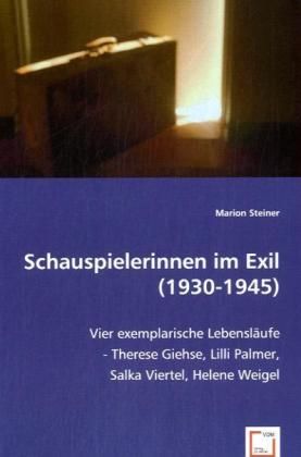 Produktbild: Steiner, M: Schauspielerinnen im Exil (1930-1945)