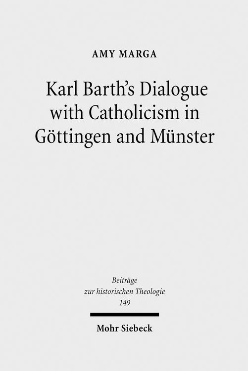 Produktbild: Karl Barth's Dialogue with Catholicism in G&ouml;ttingen and M&uuml;nster