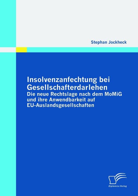 Produktbild: Insolvenzanfechtung bei Gesellschafterdarlehen - Die neue Rechtslage nach dem MoMiG und ihre Anwendbarkeit auf EU-Auslandsgesellschaften