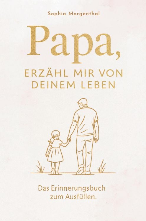 Produktbild: Papa, erz&auml;hl mir von deinem Leben: Das Erinnerungsbuch zum Ausf&uuml;llen - f&uuml;r all die Geschichten, die nicht verloren gehen d&uuml;rfen.
