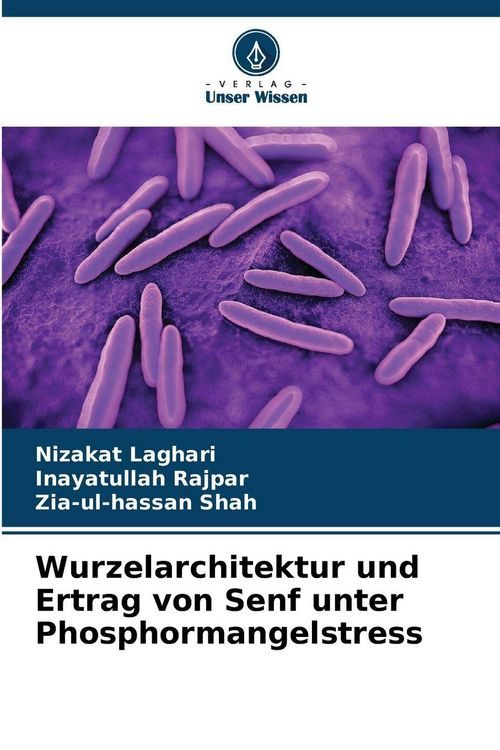 Produktbild: Wurzelarchitektur und Ertrag von Senf unter Phosphormangelstress