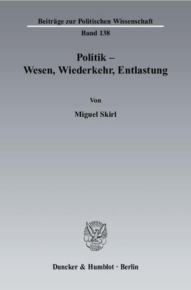 Produktbild: Politik - Wesen, Wiederkehr, Entlastung.