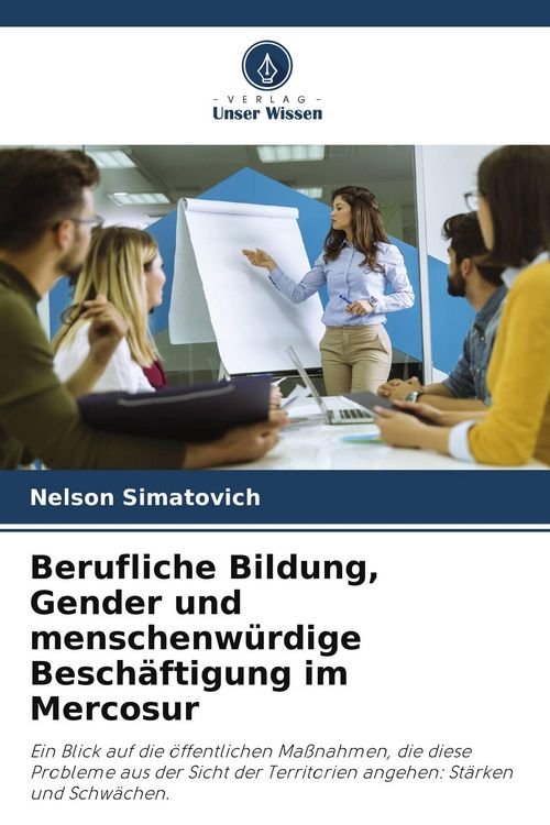 Produktbild: Berufliche Bildung, Gender und menschenw&uuml;rdige Besch&auml;ftigung im Mercosur
