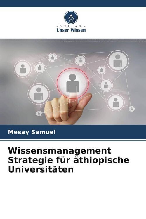 Produktbild: Wissensmanagement Strategie f&uuml;r &auml;thiopische Universit&auml;ten