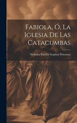 Produktbild: Fabiola, &Oacute;, La Iglesia De Las Catacumbas