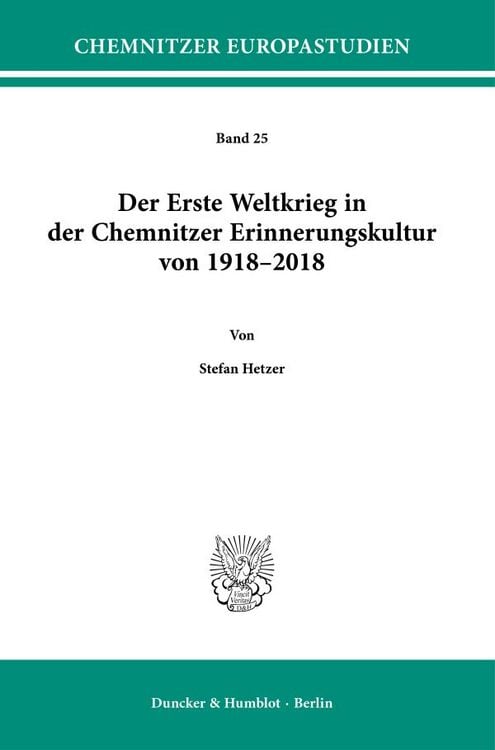 Produktbild: Der Erste Weltkrieg in der Chemnitzer Erinnerungskultur von 1918&ndash;2018.