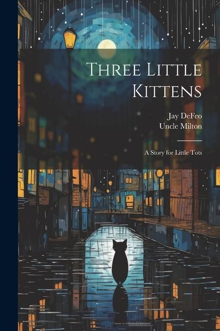 Produktbild: Three Little Kittens: A Story for Little Tots