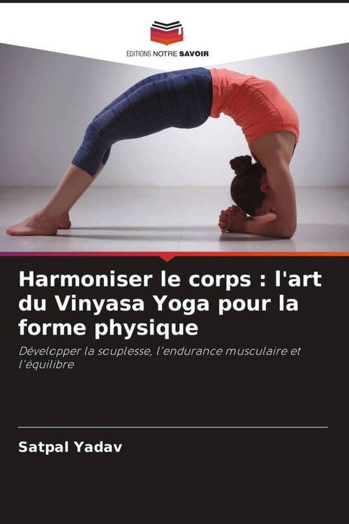 Produktbild: Harmoniser le corps : l'art du Vinyasa Yoga pour la forme physique