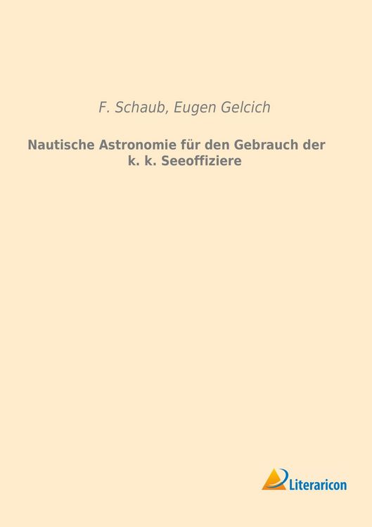Produktbild: Nautische Astronomie f&uuml;r den Gebrauch der k. k. Seeoffiziere