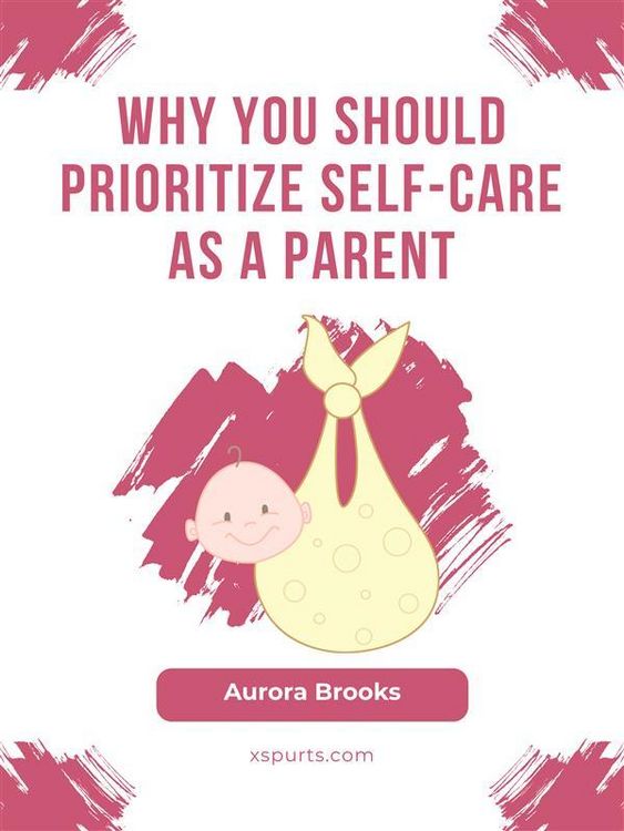 Produktbild: Why You Should Prioritize Self-Care as a Parent