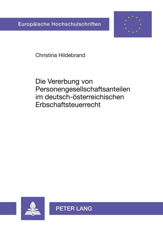 Produktbild: Die Vererbung von Personengesellschaftsanteilen im deutsch-&ouml;sterreichischen Erbschaftsteuerrecht
