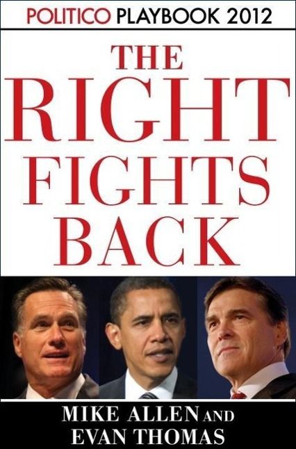 Produktbild: The Right Fights Back: Playbook 2012 (POLITICO Inside Election 2012)