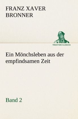 Produktbild: Ein M&ouml;nchsleben aus der empfindsamen Zeit - Band 2
