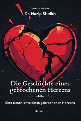 Produktbild: Die Geschichte eines gebrochenen Herzens