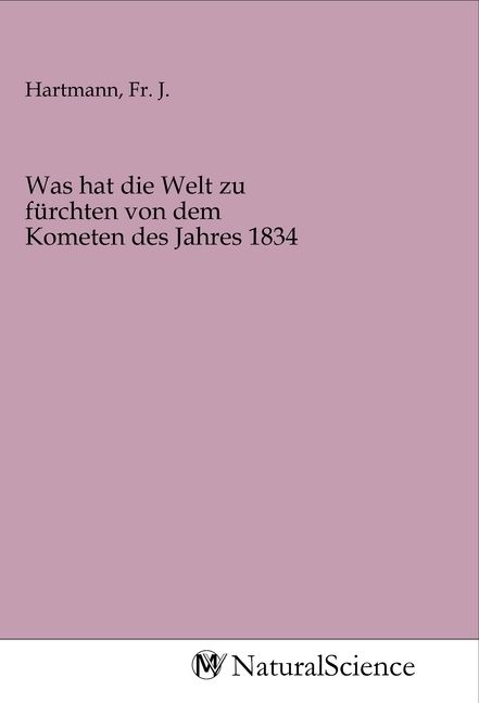 Produktbild: Was hat die Welt zu f&uuml;rchten von dem Kometen des Jahres 1834