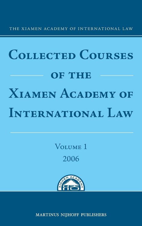 Produktbild: Collected Courses of the Xiamen Academy of International Law, Volume 1 (2006)