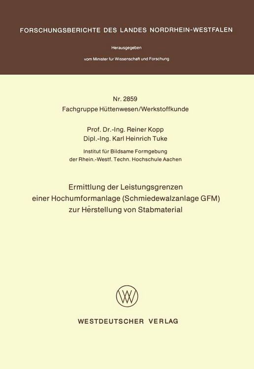 Produktbild: Ermittlung der Leistungsgrenzen einer Hochumformanlage (Schmiedewalzanlage GFM) zur Herstellung von Stabmaterial