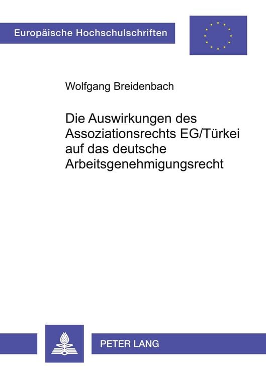 Produktbild: Die Auswirkungen des Assoziationsrechts EG/T&uuml;rkei auf das deutsche Arbeitsgenehmigungsrecht
