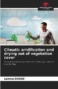 Produktbild: Climatic aridification and drying out of vegetation cover